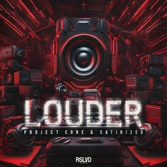 PROJECT CORE & SATIRIZED - LOUDER † | Official Preview [OUT NOW]