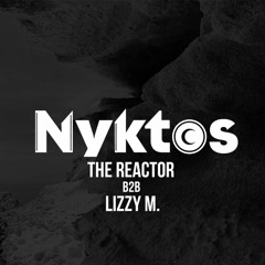 Nyktos Series #007 - THE REACTOR B2B LIZZY M