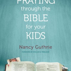 ✔Epub⚡️ The One Year Praying through the Bible for Your Kids: A Daily Devotional for