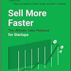 Get KINDLE 📕 Sell More Faster: The Ultimate Sales Playbook for Startups (Techstars)