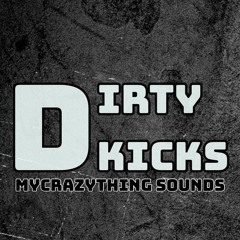 Mycrazything Records - Dirty Kicks - One Shots