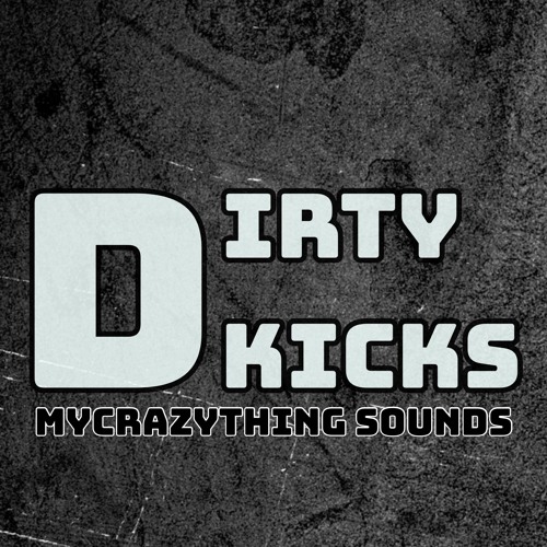 Mycrazything Records - Dirty Kicks - One Shots