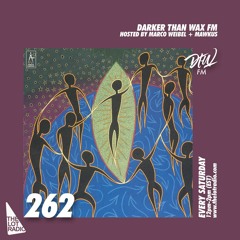 Darker Than Wax FM #262 • 10th April 2021