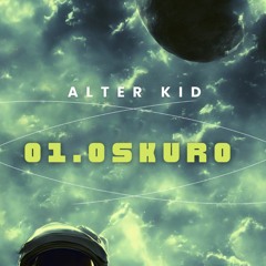 TECHNO SET 01 - OSKURO // alter kid
