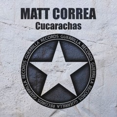 CF Premiere: Matt Correa - Cucarachas (Extended Mix) [Guerrilla Records]