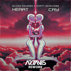 Oliver Heldens & Poppy Baskcomb - Heart Cry (AR7ANIS Rework)