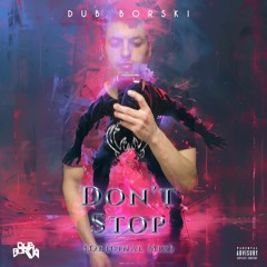 Dub Borski - Don't Stop (Original Mix)