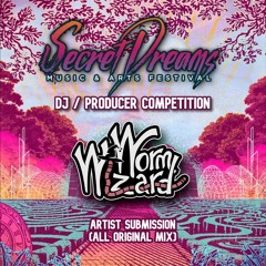 Secret Dreams Artist Submission (Worm Wizard All Original Mix)