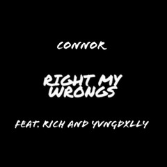 connor - Right My Wrongs (Feat rich and yvngdxlly)