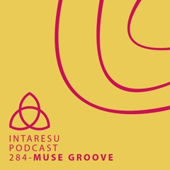 Intaresu Podcast 284 - Muse Groove