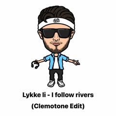 Lykke Li - I Follow Rivers ( Clemotone Edit) Filterd