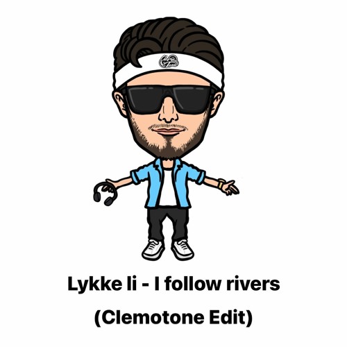 Lykke Li - I Follow Rivers ( Clemotone Edit) Filterd