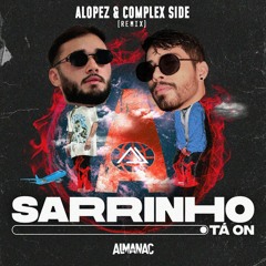 Sarrinho - (ALOPEZ & Complex Side Remix)