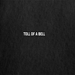 Toll Of A Bell