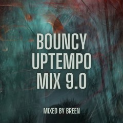 Bouncy Uptempo Mix 9.0