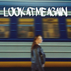 Look at me again
