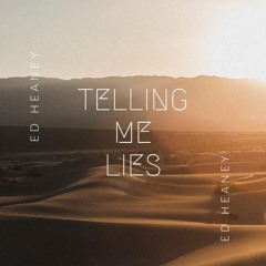 Ed Heaney - Telling Me Lies (FREE DOWNLOAD)