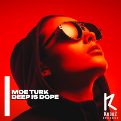 Moe Turk - Deep Is Dope