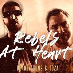 Deadly Guns x TOZA - REBELS AT HEART (Official Clip).mp3