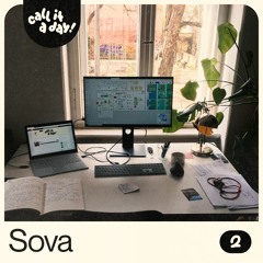 call it a day #2 mit Sova