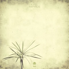 K-Fel - Papyrus (Original Mix) Bonzaï Records