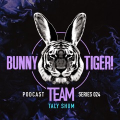 Bunny Tiger Team Podcast #024 Mixed By TALY SHUM [FREE DOWNLOAD!]