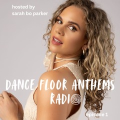 Dance Floor Anthems Radio ep1 - presented by Sarah Bo Parker - the Super Bowl half time special