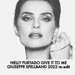 Give It To Me - Giuseppe Spellband Re - Edit
