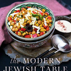 [Get] EBOOK 📨 The Modern Jewish Table: 100 Kosher Recipes from around the Globe by