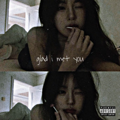 Glad I Met You