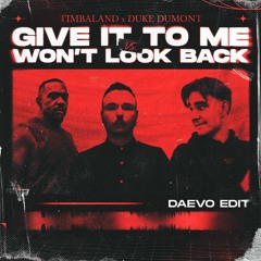 Timbaland, Duke Dumond - Give It To Me VS Won't Look Back (Daevo Extended Edit)