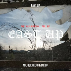 East Up- Mr Guerrero ft. MR BP