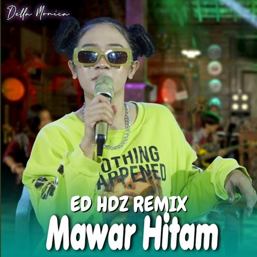 Della Monica - Mawar Hitam (Ed Hdz Remix) [Free Downloads]