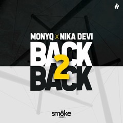 MONYQ & Nika Devi - Back 2 Back