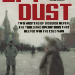 Access EPUB 📍 Spy Dust: Two Masters of Disguise Reveal the Tools and Operations That