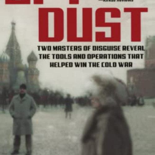 [Download] EBOOK 📤 Spy Dust: Two Masters of Disguise Reveal the Tools and Operations