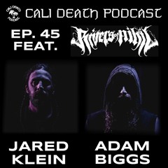 Ep. 45 - Rivers of Nihil (Adam Biggs, Jared Klein)