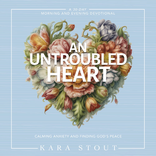 AN UNTROUBLED HEART by Kara Stout | Chapter One