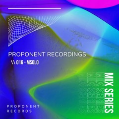 PROPONENT RECORDINGS \\ 016 ~ mSOLO