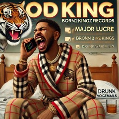 GodKingMajorLucre - Drunk Voicemails