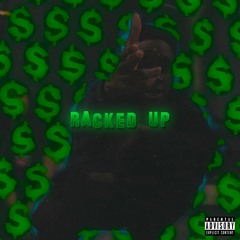 Racked Up (Prod. Just Rahn)