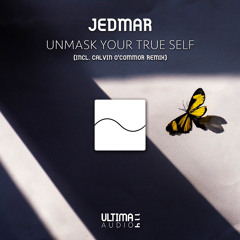 Jedmar - Unmask Your True Self  (Calvin O'Commor Remix)
