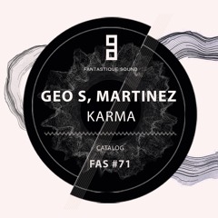 Martinez, Geo S - Karma (Original Mix) [Fantastique Sound]