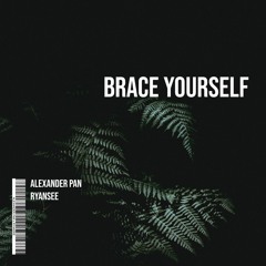 Alexander Pan x RYANSEE - Brace Yourself