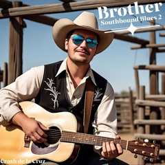 Brother (Southbound Blues 2) [REMASTERED]