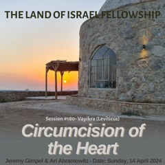 Circumcision of the Heart: The Land of Israel Fellowship