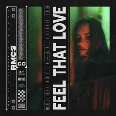 RMC3 - Feel That Love [OUT NOW]