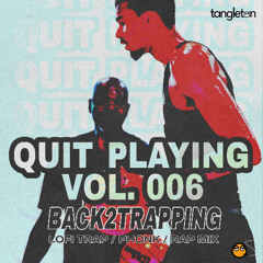QUITPLAYING006: BACK2TRAPPING (Trap / OG Phonk / Southern / Rap Mix)