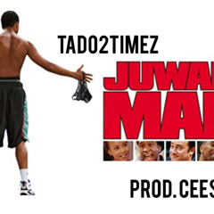 Tado2Timez “Juwanna Mann” (Prod. CeeStackz)