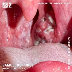 Samuel Kerridge · Hybrid DJ · Volume Four · NTS RADIO